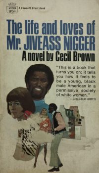 The Life and Loves of Mr. Jiveass Nigger