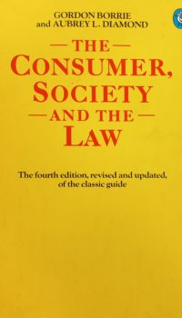 The consumer, society and the law | Gordon Borrie