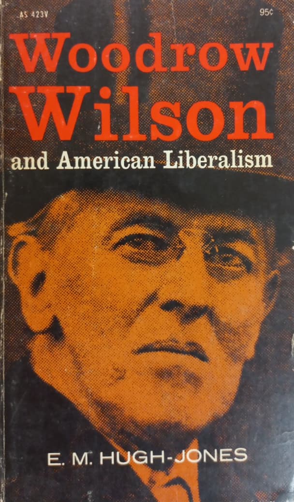 Woodrow Wilson and American Liberalism