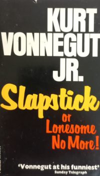 Slapstick, or Lonesome No More!