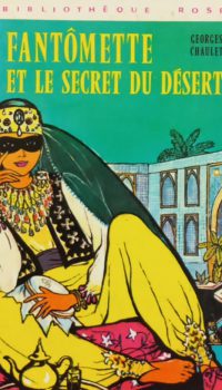 Fantomette Et La Secret Du Desert | Georges Chaulet