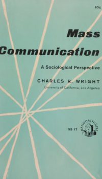 Mass Communication: A Sociological Perspective | Charles Robert Wright