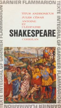 Titus Andronicus, Antoine et Cléopâtre, Jules César, Coriolan