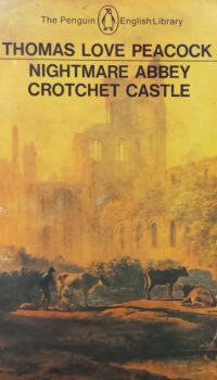 Nightmare Abbey; Crotchet Castle | Thomas Love Peacock