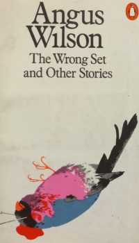 The Wrong Set and Other Stories | Angus Wilson