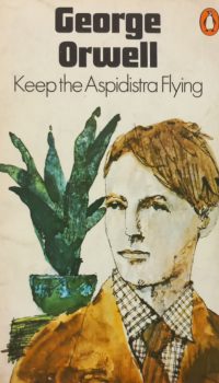 Keep the Aspidistra Flying | George Orwell