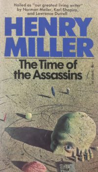 The Time of the Assassins | Henry Miller