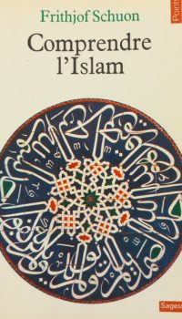 Comprendre l'islam | Frithjof Schuon