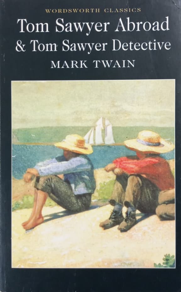 Tom Sawyer Abroad Tom Sawyer Detective | Mark Twain