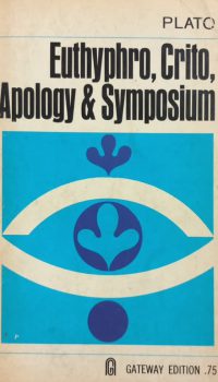 Euthyphro, Crito, Apology and Symposium | Plato