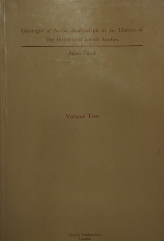 Catalogue of Arabic Manuscripts in the Library of the Institute of Ismaili Studies