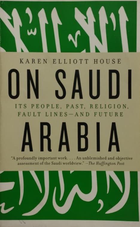 On Saudi Arabia | Karen Elliott House