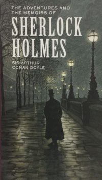 The Complete Adventures and Memoirs of Sherlock Holmes | Arthur Conan Doyle