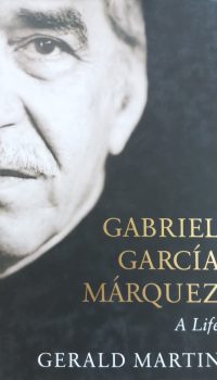 Gabriel Garcia Marquez: A Life |Gerald Martin
