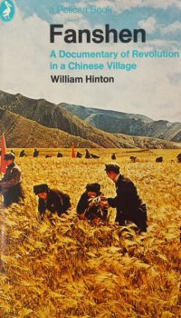 Fanshen: A Documentary of Revolution in a Chinese Village | William Hinton
