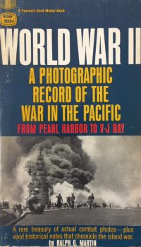 World War II: A Photographic Record of the War in the Pacific | Ralph G. Martin