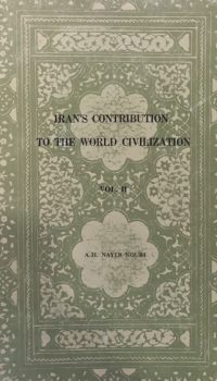 Iran's Contribution to the World Civilization, Volume 2
