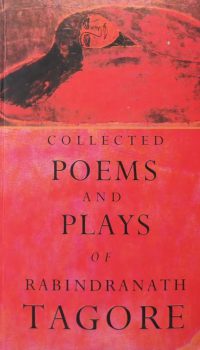 Collected Poems and Plays of Rabindranath Tagore