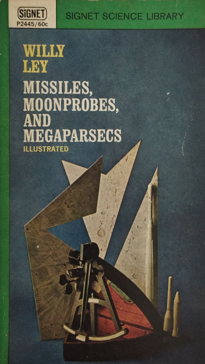 Missiles, Moonprobes, And Megaparsecs | Willy Ley