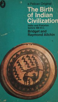 The Birth of Indian Civilization | Raymond and Bridget Alchin