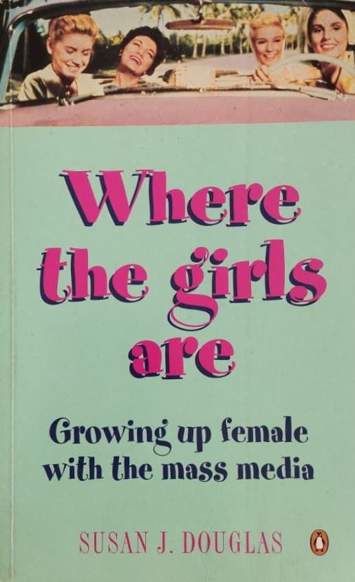 Where the Girls Are | Susan J. Douglas