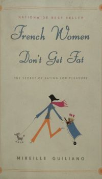 French Women Don't Get Fat | Mireille Guiliano