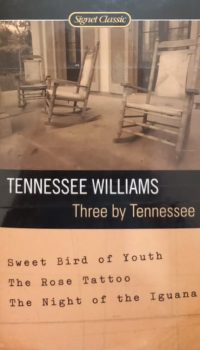 Three by Tennessee: Sweet Bird of Youth, The Rose Tattoo, The Night of the Iguana