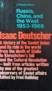 Russia, China and the West 1953-1966 | Isaac Deutscher