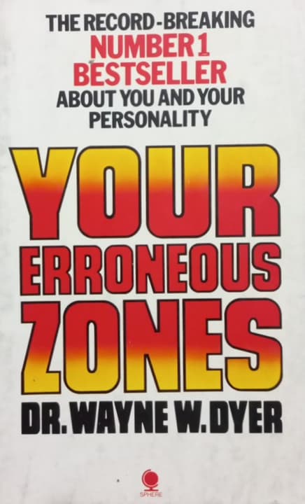 Your Erroneous Zones | Wayne W. Dyer