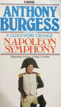Napoleon Symphony | Anthony Burgess