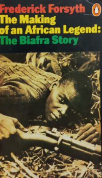 The Making of an African Legend: The Biafra Story