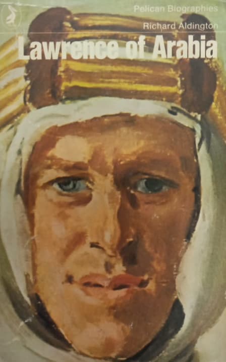 Lawrence of Arabia | Richard Aldington
