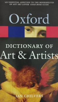 Oxford Dictionary of Art and Artists | Ian Chilvers