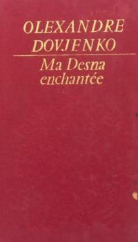 Ma Desna Enchantee | Oleksandr Dovzhenko